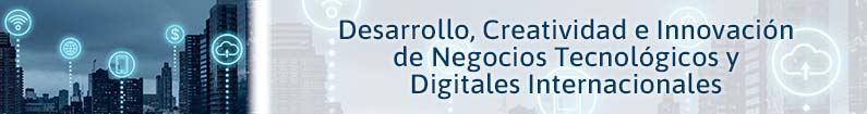 Banner - Desarrollo, Creatividad e Innovación de Negocios Tecnológicos y Digitales Internacionales